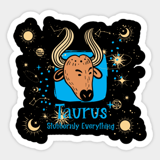 Taurus zodiac bull astrology birth sign funny stubborn Sticker